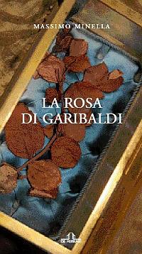 La rosa di Garibaldi - Massimo Minella - Libro De Ferrari 2007, Sestante | Libraccio.it