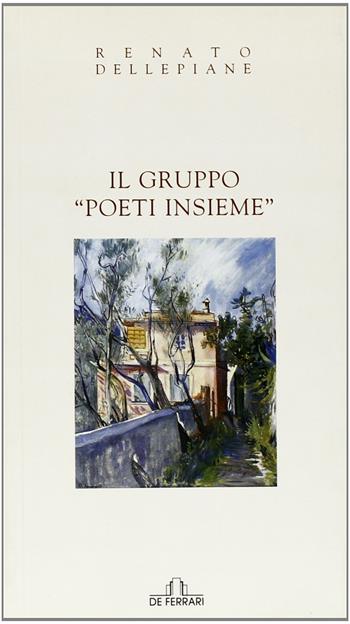 Il gruppo «Poeti insieme» - Renato Delle Piane - Libro De Ferrari 2008, Poesia | Libraccio.it