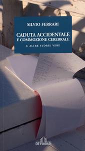 Caduta accidentale e commozione cerebrale e altre storie