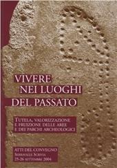 Vivere nei luoghi del passato. Tutela, valorizzazione e fruizione delle aree e dei parchi archeologici