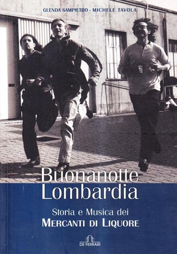 Buonanotte Lombardia. Storia e musica dei Mercanti di Liquore - Glenda Sampietro, Michele Tavola - Libro De Ferrari 2009, Contro canto | Libraccio.it