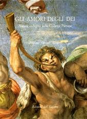 Gli amori degli dei. Nuove indagini sulla galleria Farnese