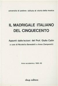 Il madrigale italiano del Cinquecento - Giulio Cattin - Libro CLEUP 1986 | Libraccio.it