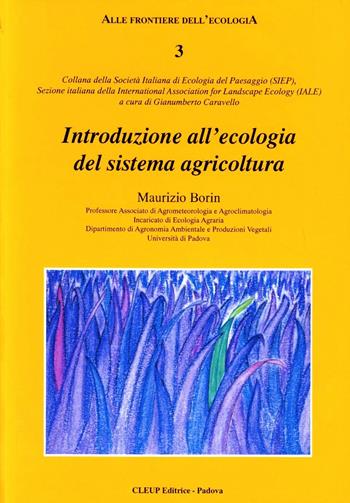 Introduzione all'ecologia del sistema agricoltura - Maurizio Borin - Libro CLEUP 1999, Alle frontiere dell'ecologia | Libraccio.it