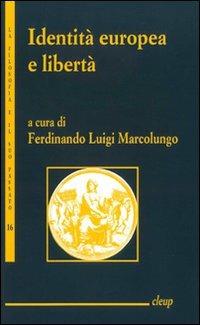 Identità europea e libertà  - Libro CLEUP 2006, La filosofia e il suo passato | Libraccio.it