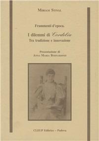 Frammenti d'epoca. I dilemmi di Cordelia. Tra tradizione e innovazione - Miriam Stival - Libro CLEUP 2000 | Libraccio.it