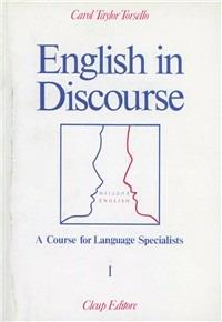 English in discourse. A course for language specialists. Vol. 1 - Carol Taylor Torsello - Libro CLEUP 1990 | Libraccio.it