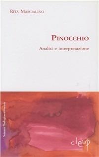 Pinocchio. Analisi e interpretazione - Rita Mascialino - Libro CLEUP 2004, Scienze filologico letterarie | Libraccio.it