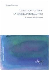 La pedagogia verso la società polisemantica, il realismo dell'educazione