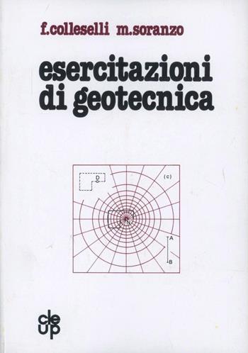 Esercitazioni di geotecnica - Francesco Colleselli, Maurizio Soranzo - Libro CLEUP 1990 | Libraccio.it