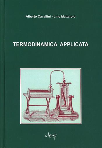 Termodinamica applicata - Alberto Cavallini, Lino Mattarolo - Libro CLEUP 1990 | Libraccio.it