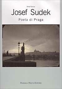Joseph Sudek poeta di Praga - Anna Farova - Libro 24 Ore Cultura 1991, Grandi libri di fotografia | Libraccio.it