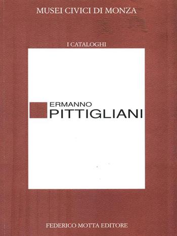 Ermanno Pittigliani. Catalogo della mostra - Marta Montanari, Paolo Biscottini - Libro 24 Ore Cultura 1992, Mostre e musei | Libraccio.it
