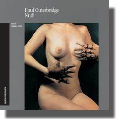 Paul Outerbridge. Nudi - Paul Outerbridge, Graham Howe - Libro 24 Ore Cultura 1996, Motta fotografia | Libraccio.it