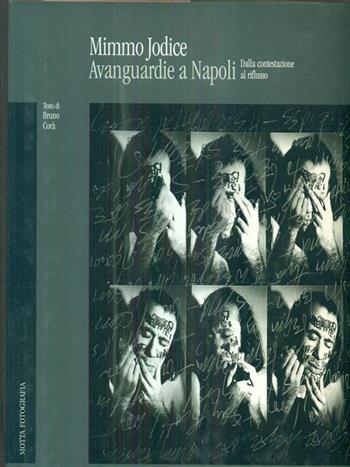 Mimmo Jodice. Avanguardie a Napoli - Mimmo Jodice, Bruno Corà - Libro 24 Ore Cultura 1997, Motta fotografia | Libraccio.it