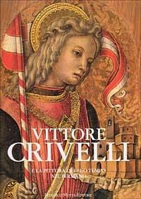Vittore Crivelli e la pittura del suo tempo nel fermano  - Libro 24 Ore Cultura 1997 | Libraccio.it