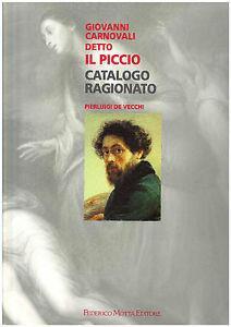 Giovanni Carnovali detto «Il Piccio». Ediz. illustrata - Pierluigi De Vecchi - Libro 24 Ore Cultura 1998, Cataloghi ragionati artisti '800 lombardo | Libraccio.it