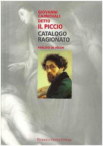Giovanni Carnovali detto «Il Piccio». Ediz. illustrata - Pierluigi De Vecchi - Libro 24 Ore Cultura 1998, Cataloghi ragionati artisti '800 lombardo | Libraccio.it