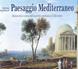 Paesaggio mediterraneo. Metamorfosi e storia dall'antichità preclassica al XIX secolo - Fabio Benzi, Luigi Berliocchi - Libro 24 Ore Cultura 1999 | Libraccio.it