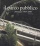 Il parco pubblico. Paesaggi 1985-2000 - Isotta Cortesi - Libro 24 Ore Cultura 2000, Tipologie | Libraccio.it