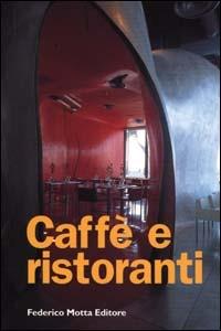 Caffè e ristoranti  - Libro 24 Ore Cultura 2000, Architecture tools | Libraccio.it