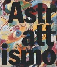 Astrattismo. Ediz. illustrata - Jolanda Nigro Covre - Libro 24 Ore Cultura 2002, Grandi libri d'arte | Libraccio.it