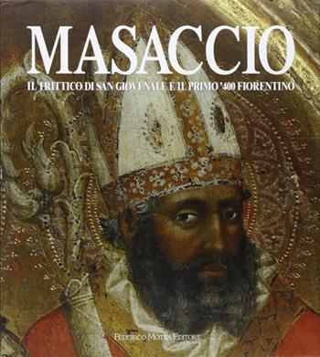 Masaccio. Il trittico di San Giovenale e il '400 fiorentino - Caterina Caneva - Libro 24 Ore Cultura 2001 | Libraccio.it