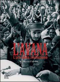 L' Avana. L'ora della rivoluzione - Burt Glinn - Libro 24 Ore Cultura 2002 | Libraccio.it