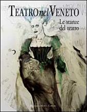 Teatro nel Veneto. Con CD Audio. Vol. 2: Le stanze del teatro.