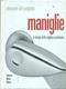 Maniglie. Il design della migliore produzione - Carlo Vannicola - Libro 24 Ore Cultura 2003, Elementi del progetto | Libraccio.it