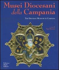Musei diocesani della Campania-The Diocesan museums in Campania  - Libro 24 Ore Cultura 2004 | Libraccio.it