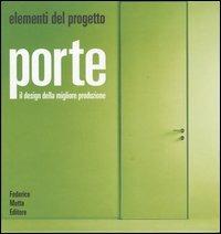 Porte. Il design della migliore produzione  - Libro 24 Ore Cultura 2003, Elementi del progetto | Libraccio.it