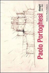 Paolo Portoghesi. Disegni 1949-2003 - Fabrizio Da Col - Libro 24 Ore Cultura 2003, Disegni e schizzi | Libraccio.it