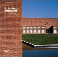Il cimitero maggiore di Voghera - Antonio Monestiroli - Libro 24 Ore Cultura 2005, Grandi opere di architettura | Libraccio.it