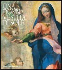 Una donna vestita di sole. Ediz. illustrata  - Libro 24 Ore Cultura 2005, Cataloghi di mostra | Libraccio.it