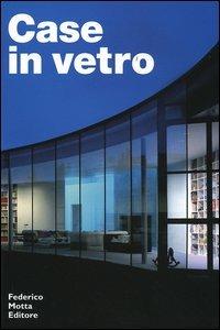 Case di vetro  - Libro 24 Ore Cultura 2005, Architecture tools | Libraccio.it