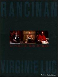 La trilogia del sacro selvaggio. L'arte, l'altro, la fede - Gérard Rancinan, Virginie Luc - Libro 24 Ore Cultura 2005 | Libraccio.it