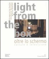 Light from the box-Oltre lo schermo. Culture e televisione