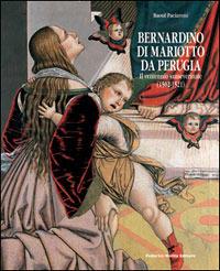 Bernardino di Mariotto da Perugia. Il ventennio sanseverinate (1502-1521) - Raul Paciaroni - Libro 24 Ore Cultura 2006 | Libraccio.it