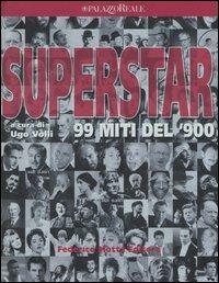 Superstar. 99 miti del '900. Ediz. illustrata  - Libro 24 Ore Cultura 2006, Cataloghi di mostra | Libraccio.it