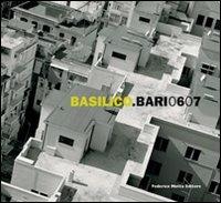 Basilico. Bari 0607. Catalogo della mostra (Bari, 13 ottobre 2007-2 marzo 2008). Ediz. illustrata  - Libro 24 Ore Cultura 2007, Motta fotografia | Libraccio.it
