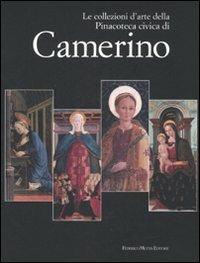 Le collezioni d'arte della Pinacoteca Civica di Camerino. Catalogo della mostra  - Libro 24 Ore Cultura 2008 | Libraccio.it