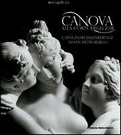 Canova alla corte degli zar. Capolavori dall'Ermitage di San Pietroburgo. Catalogo della mostra (Milano, 23 febbraio-2 giugno 2008)