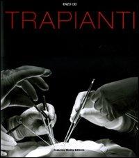 Trapianti. Ediz. italiana e inglese - Enzo Cei - Libro 24 Ore Cultura 2008 | Libraccio.it
