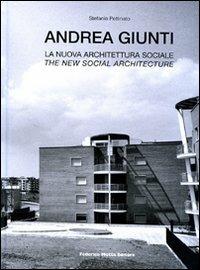 Andrea Giunti. La nuova architettura sociale. Ediz. italiana e inglese - Stefania Pettinato - Libro 24 Ore Cultura 2010 | Libraccio.it