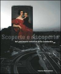 Scoperte e riscoperte del patrimonio artistico della Lombardia. Catalogo della mostra (Milano, dicembre 2009-aprile 2010)  - Libro 24 Ore Cultura 2009, Cataloghi di mostra | Libraccio.it