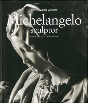 Michelangelo sculptor - Cristina Acidini Luchinat - Libro 24 Ore Cultura 2020, Le gemme | Libraccio.it