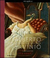 Alberto Savinio. La commedia dell'arte. Catalogo della mostra (Milano,25 febbraio-12 giugno 2011)  - Libro 24 Ore Cultura 2011, Cataloghi di mostra | Libraccio.it