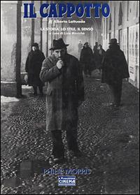 «Il cappotto» di Alberto Lattuada. La storia, lo stile, il senso  - Libro Lindau 1995, Grandi film restaurati | Libraccio.it