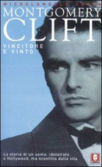 Montgomery Clift. Vincitore e vinto - Michelangelo Capua - Libro Lindau 2000, Le comete | Libraccio.it